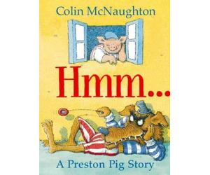 Preston Pig - Hmm... (A Preston Pig story): Written by Colin McNaughton, 2001 Edition, (TV tie-in edition (Reissue)) Publisher: HarperCollinsChildren'sBooks [Paperback]