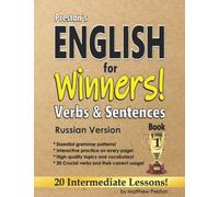 Preston’s English for Winners! Verbs & Sentences - 20 Intermediate Lessons - Russian Version: Book 1: Lessons 1 - 20 (Winner's English - Basic English Lessons For Russian Speakers)