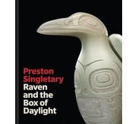 Preston Singletary: Raven and the Box of Daylight