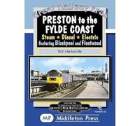 Preston To The Fylde Coast.: including Blackpool and Fleetwood.: 20 (Great Railway Eras.)
