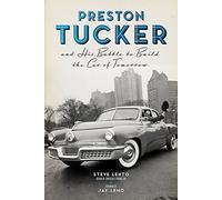 Preston Tucker and His Battle to Build the Car of Tomorrow