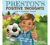 Preston's Positive Thoughts: I Am a Problem Solver Series