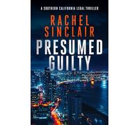 Presumed Guilty : A Southern California legal thriller