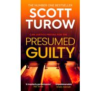 Presumed Guilty : The Sunday Times Bestselling Author (Rusty Sabich returns to the courtroom)