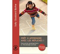 Prêt à apprendre avec les réflexes ! - évaluation neuromotrice et programme moteur: Evaluation neuromotrice et programme moteur