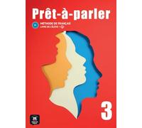 Prêt-à-parler 3 B1: Méthode de français. Livre de l'élève