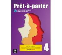 Prêt-à-parler 4 - Livre de l´élève Ed. Hybride: Edition hybride