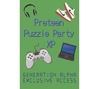Preteen Puzzle Party XP: Generation Alpha Exclusive Access/50 Word Searches plus bonus brain teasers/6x9/variety of topics of interest to preteens