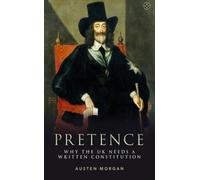 Pretence: Why The UK Needs A Written Constitution