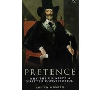 Pretence: Why The UK Needs A Written Constitution