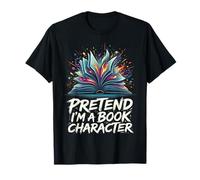 Pretend I am A Book Character Gothic Fantasy Literature T-Shirt