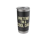 Pretend I’m A Cool Dad Funny Dad Joke for Cool Fathers Stainless Steel Insulated Tumbler