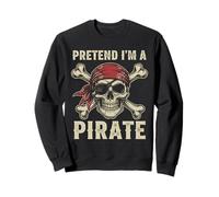 Pretend I’m a Pirate Halloween Skull and Crossbones Costume Sweatshirt