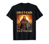 Pretend i`m a Viking Valhalla T-Shirt