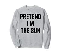 Pretend I’m The Sun Funny Easy Lazy Halloween Costume Sweatshirt