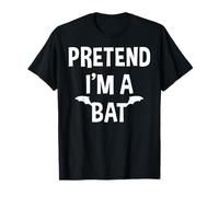 Pretend I'm A Bat Funny Lazy Last Minute Halloween Costume T-Shirt