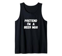 Pretend I'm a Beer Mug Lazy Last Minute Halloween Costume Tank Top