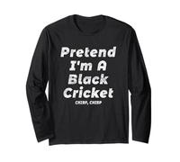 Pretend I'm A Black Cricket Chirp Easy Halloween Costume Long Sleeve T-Shirt