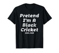Pretend I'm A Black Cricket Chirp Easy Halloween Costume T-Shirt