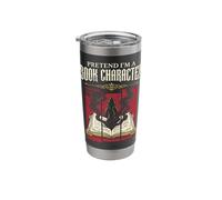 Pretend Im a Book Character Magic Fantasy Reader Stainless Steel Insulated Tumbler