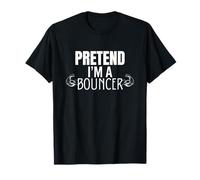 Pretend I'M a Bouncer Funny for Men T-Shirt