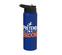 Pretend I'm A Broom Stainless Steel Insulated Water Bottle
