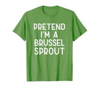 Pretend I'm A Brussel Sprout Last Minute Halloween Costume T-Shirt