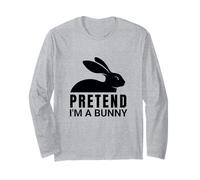 Pretend I'm a Bunny Rabbit Long Sleeve T-Shirt