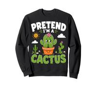 Pretend I'm A Cactus Cute Succulent Plant Lazy Costume Sweatshirt
