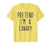 Pretend I'm A Canary Costume Halloween Funny Lazy Adult Kids T-Shirt