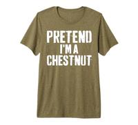 Pretend I'm A Chestnut Lazy Easy Halloween Costume Humor Premium T-Shirt