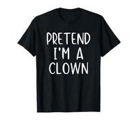 Pretend I'm A Clown Costume Halloween Funny Simple Adult Kid T-Shirt