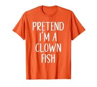 Pretend I'm A Clown Fish Costume Halloween Easy Clownfish T-Shirt