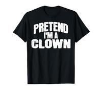 Pretend I'm a Clown Funny Halloween Costume T-Shirt