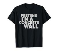 Pretend I'm A Concrete Wall Fun Costume for Halloween T-Shirt