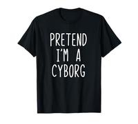Pretend I'm A Cyborg Costume Halloween Funny Lazy Adult Kids T-Shirt