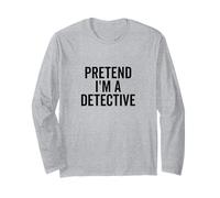 Pretend I'm a Detective Funny Mystery Lover Long Sleeve T-Shirt