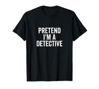 Pretend I'm a Detective Funny Mystery Lover T-Shirt