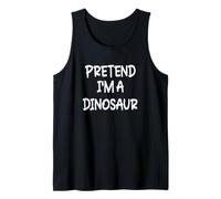 Pretend I'm a Dinosaur Lazy Last Minute Halloween Costume Tank Top