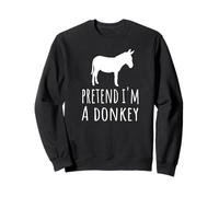 Pretend I'm A Donkey - Cute Spooky Funny Animal Farm Farmer Sweatshirt