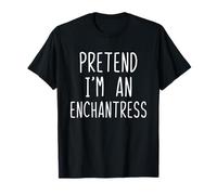 Pretend I'm A Enchantress Costume Halloween Lazy Adult Kids T-Shirt