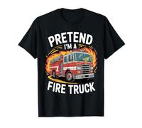 Pretend I'm A Fire Truck Funny Fire Truck Firefighter Lover T-Shirt