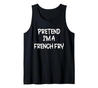 Pretend I'm a French Fry Lazy Last Minute Halloween Costume Tank Top
