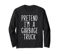 Pretend Im A Garbage Truck Costume Halloween Lazy Adult Kids Long Sleeve T-Shirt