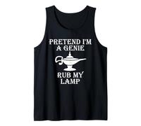Pretend I'm a Genie Rub My Lamp Funny Vintage Retro Humor Tank Top