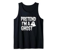Pretend I'm A Ghost Halloween Funny Sayings Tank Top