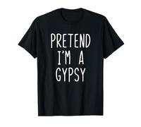 Pretend I'm A Gypsy Costume Halloween Funny Lazy Adult Kids T-Shirt