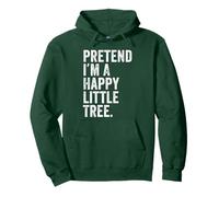 Pretend I'm a Happy Little Tree Funny Lazy Halloween Costume Pullover Hoodie