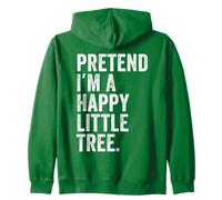 Pretend I'm a Happy Little Tree Funny Lazy Halloween Costume Zip Hoodie