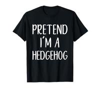 Pretend I'm A Hedgehog Costume Halloween Easy Kids Hedge-Hog T-Shirt